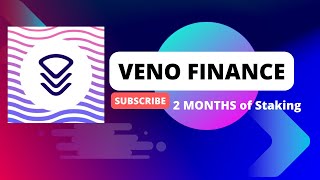 Veno Staking  2 MONTHS OF STAKING on VENO FINANCE [upl. by Light]