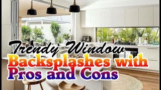 70 Trendy Window Backsplashes With Pros And Cons [upl. by Kcirdnekel]