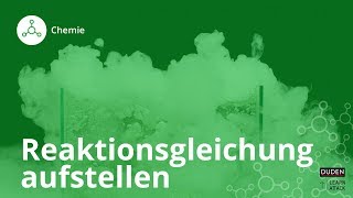 Reaktionsgleichungen aufstellen  so gehts – Chemie  Duden Learnattack [upl. by Sollie]