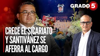 Crece el sicariato y Santiváñez se aferra al cargo  Grado 5 con David Gómez Fernandini [upl. by Aizirtap447]