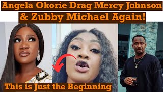 Angela Okorie Drags Mercy Johnson amp Zubby Michael Again warns their fans to stop calling her màd [upl. by Shutz842]