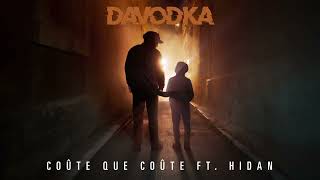 DAVODKA  Coûte que coûte Feat Hidan Audio officiel [upl. by Rodoeht]