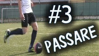 CALCIO  PASSARE IL PALLONE  FONDAMENTALE 3 [upl. by Macswan]