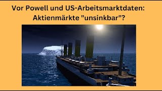 Vor Powell und USArbeitsmarktdaten Aktienmärkte quotunsinkbarquot Videoausblick [upl. by Smaoht590]