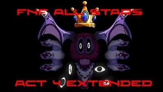 FNF All Stars Act 4 extended\all charecters [upl. by Lindsay469]