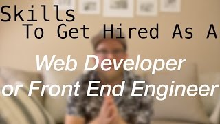 Skills You Need to be a Web Developer or Front End Engineer [upl. by Begga]