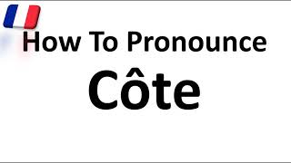 How to Pronounce Côte French for Slope Coast amp Ribs [upl. by Nollid]