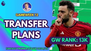 13K GW RANK 🌍  TRANSFER PLANS  GAMEWEEK 12  Fantasy Premier League Tips 202425 [upl. by Jalbert]