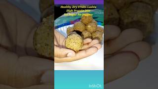 Healthy Dry Fruits Laddu No Sugar No Jaggery very healthy High Protein Diet Food short trending [upl. by Primavera]