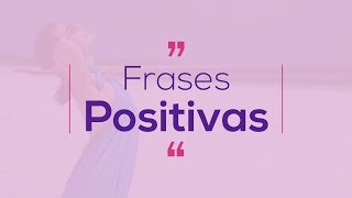 Frases positivas  Mensagem de positividade [upl. by Osicran980]