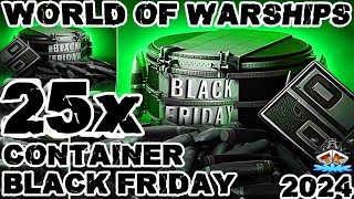 Wir öffnen 25 Black Friday 2024 Container quotContainer openingquot⚓️ in World of Warships 🚢 [upl. by Enilrem]