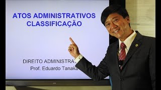 Direito Administrativo  Atos Administrativos  Classificação  aula 103 [upl. by Midan20]