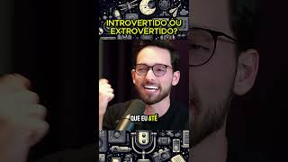 INTROVERTIDO OU EXTROVERTIDO podcast [upl. by Norreht99]