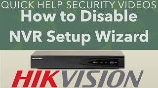 Hikvision NVR How to Disable Setup Wizard [upl. by Attecnoc801]