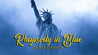 George Gershwin  Rhapsody in Blue ♬♫♩ [upl. by Nevsa]