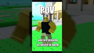 You are playing as pirate in bordr shorts pmebge bordrmemes [upl. by Anad265]