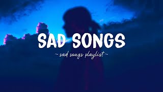 Sad Songs ♫ Sad songs playlist for broken hearts  Depressing Songs 2024 That Will Make You Cry [upl. by Kellia]