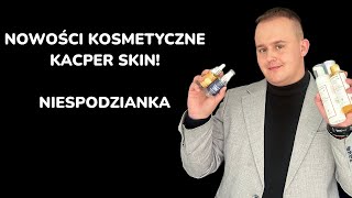 NOWOŚCI KOSMETYCZNE KACPER SKIN [upl. by Eberly]