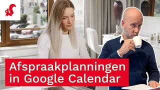 Google Afsprakenplanner voor optimaal agendabeheer Tutorial  Tijdwinstcom [upl. by Nylekoorb]