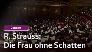 Richard Strauss  Die Frau ohne Schatten  Part 3  Concert [upl. by Olen]