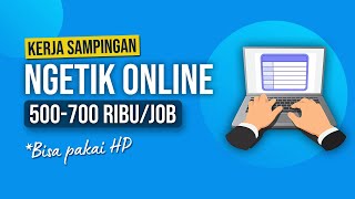 KERJA NGETIK ONLINE DIBAYAR 500 RIBU PER PROJECT  Cara Dapat Uang Dari Internet [upl. by Ainek237]