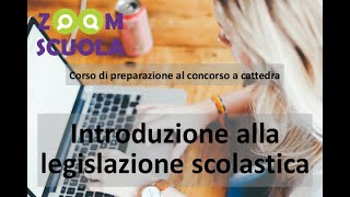 Introduzione alla legislazione scolastica concorso a cattedra  Lezione 1  Parte 1 [upl. by Codie]