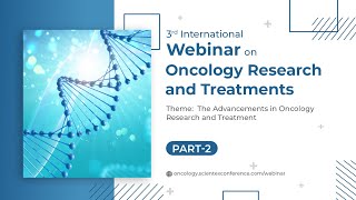 3rd International Webinar on Oncology and Research  November 2023  Part 2 [upl. by Ellevart905]