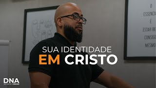 Sua Identidade em Cristo  Imersão DNA  Abner e Mayara Ramos [upl. by Yaresed]