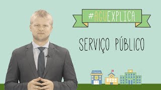 AGU Explica  Serviço Público [upl. by Aehsila533]