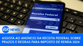 Receita Federal anuncia prazos e as regras para a Declaração do Imposto de Renda 2024 veja coletiva [upl. by Samuela]