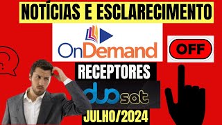 NOTICIAS E ESCLARECIMENTO RECEPTORES DUOSAT APP LOON ONDEMAND OFF EM VÁRIOS MODELOS EM 2024 [upl. by Schoenfelder]