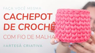 Cachepot de Crochê com Fio de Malha • PROJETO COMPLETO [upl. by Glynas]