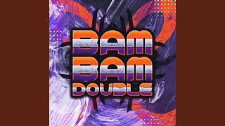 Bam Bam Double [upl. by Kaila]