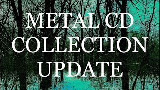 METAL CD COLLECTION UPDATE [upl. by Sedicla256]