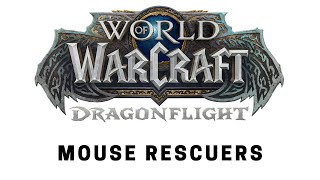 World of Warcraft Dragonflight  Questing Mouse Rescuers [upl. by Hamforrd]