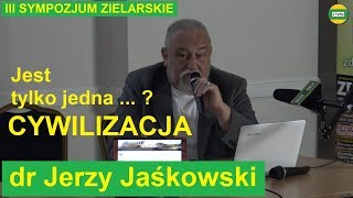 dr Jerzy Jaśkowski quotCYWILIZACJA jest tylko jednaquot III Sympozjum Zielarskie Zawiercie 2019 [upl. by Nalniuq]