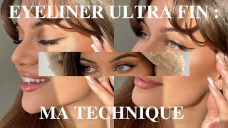 EYELINER ULTRA FIN  MA TECHNIQUE  TIPS POUR REUSSIR PARFAITEMENT SON EYELINER ET FOXY EYES [upl. by Yasmin510]