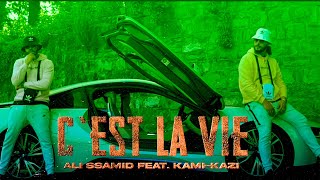 Ali Ssamid  CEST LA VIE Feat KamiKazi Official Music Video [upl. by Pauiie]