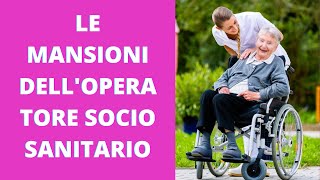 LE MANSIONI DELL OPERATORE SOCIO SANITARIO [upl. by Nanny]