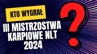 Kto wygrał III Mistrzostwa Karpiowe NLT 2024  NLTSKLEPPL [upl. by Romilda]