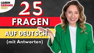 25 FRAGEN auf DEUTSCH mit Antworten 🇩🇪  Learn German Fast [upl. by Naga]