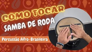 COMO TOCAR SAMBA DE RODA Atabaque ou Conga Percussão afrobrasileira [upl. by Jonny877]