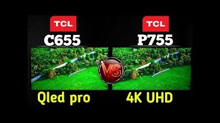 TCL C655 Qled pro Vs TCL p755 4k UHD Google TV full detail comparison 2024💥 Shahryar Review [upl. by Bearnard]