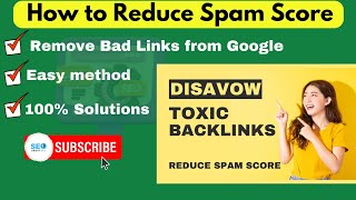 How To Reduce Spam Score  Remove Bad Backlinks From Google  Google Disavow Tool Webmaster Tools [upl. by Libbna92]