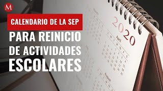 Éste es el calendario de la SEP para reinicio de actividades escolares [upl. by Mic]