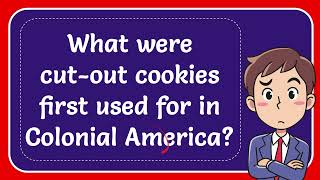 What were cutout cookies first used for in Colonial America [upl. by Fachan856]