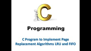 C Program to Implement Page Replacement Algorithms LRU and FIFO [upl. by Zorah]