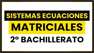 SISTEMAS de Ecuaciones MATRICIALES 2 Bachillerato [upl. by Hailey]