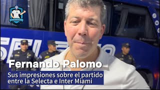 Impresiones de Fernando Palomo  Partido El Salvador vrs Inter Miami [upl. by Nnitsuj]