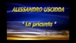 Alessandro Uscidda quotLa pricuntaquot [upl. by Eyllib405]